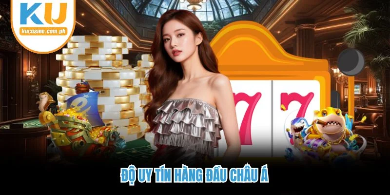 Độ uy tín hàng đầu châu Á