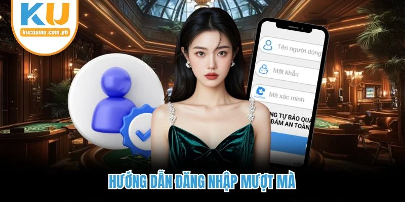 Hướng dẫn đăng nhập mượt mà