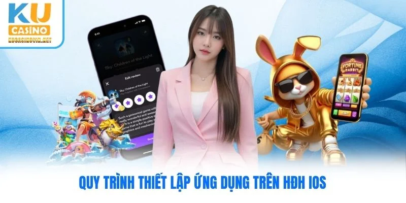 Quy trình thiết lập ứng dụng trên HĐH iOs