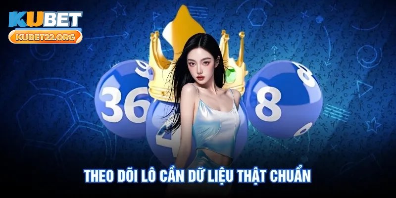 Theo dõi lô cần dữ liệu thật chuẩn Theo dõi lô cần dữ liệu thật chuẩn